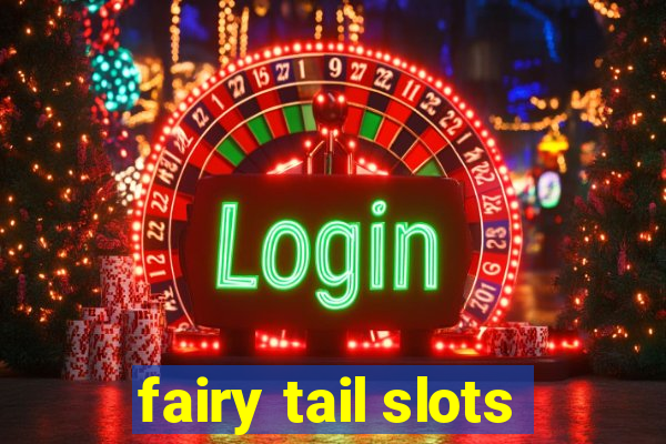 fairy tail slots